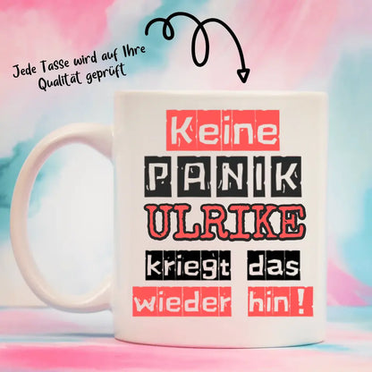 Personalisierbare Tasse - Wunschname - Keine Panik